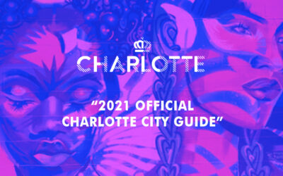 City of Charlotte: 2021 Official Charlotte City Guide